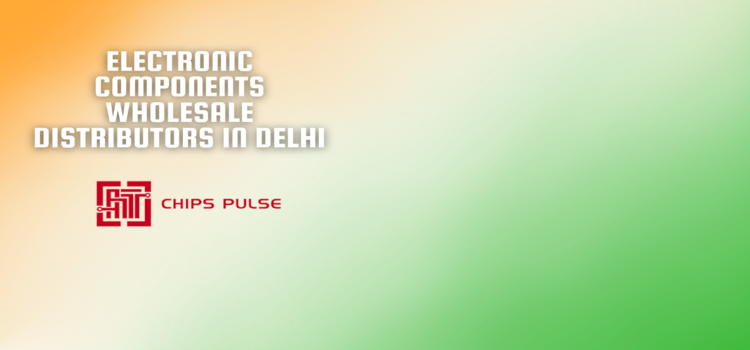 electronic components wholesale distributors in delhi