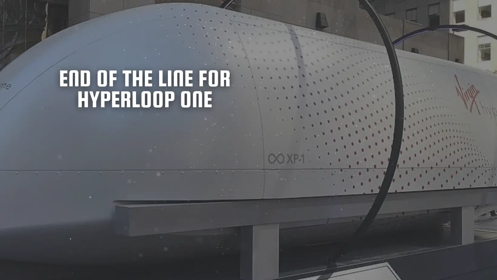 End of the Line for Hyperloop One